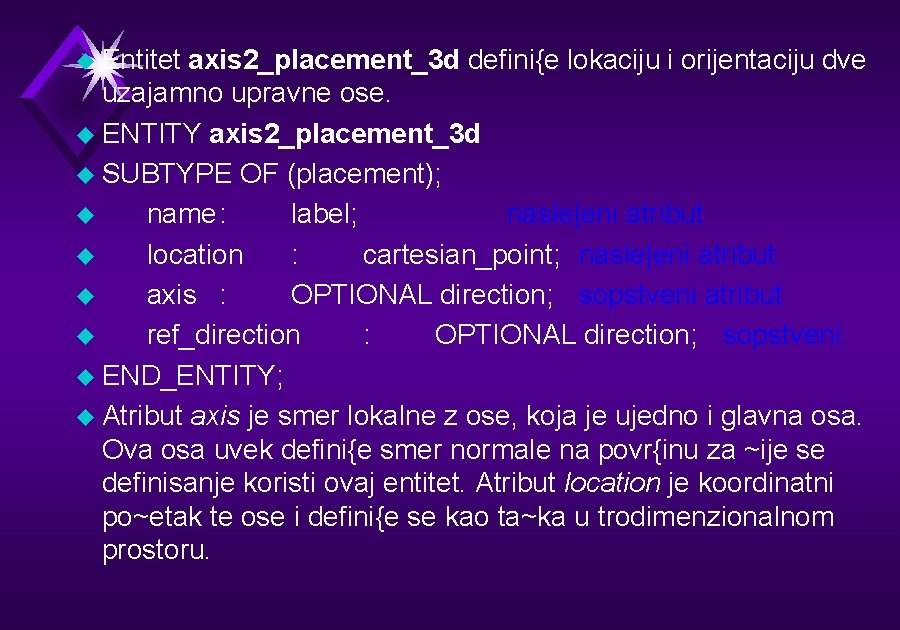 u Entitet axis 2_placement_3 d defini{e lokaciju i orijentaciju dve uzajamno upravne ose. u