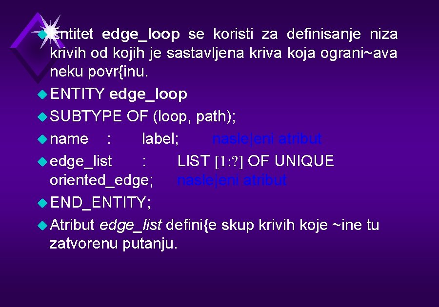 u Entitet edge_loop se koristi za definisanje niza krivih od kojih je sastavljena kriva