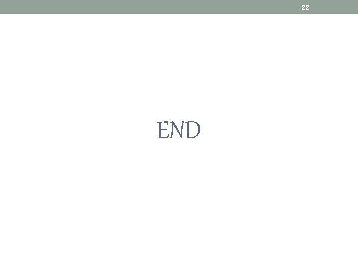 22 END 