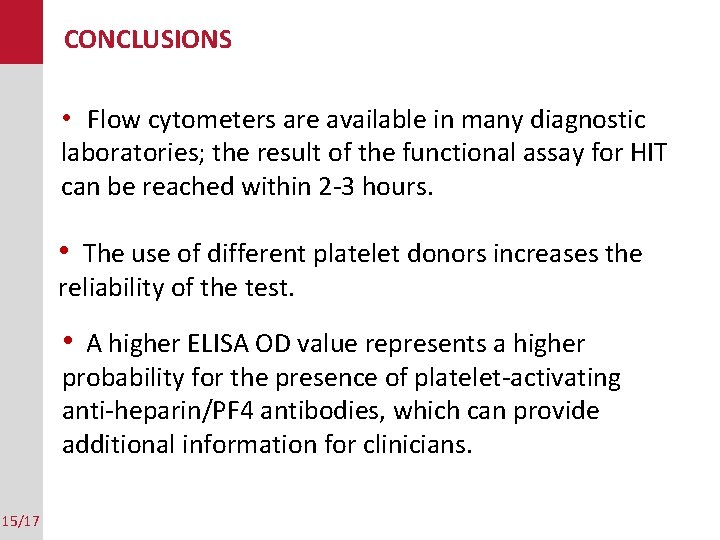 CONCLUSIONS • Flow cytometers are available in many diagnostic laboratories; the result of the