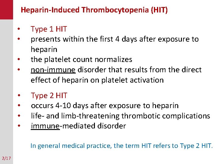Heparin-Induced Thrombocytopenia (HIT) • • Type 1 HIT presents within the first 4 days