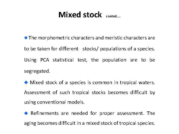 Mixed stock conted. . The morphometric characters and meristic characters are to be taken