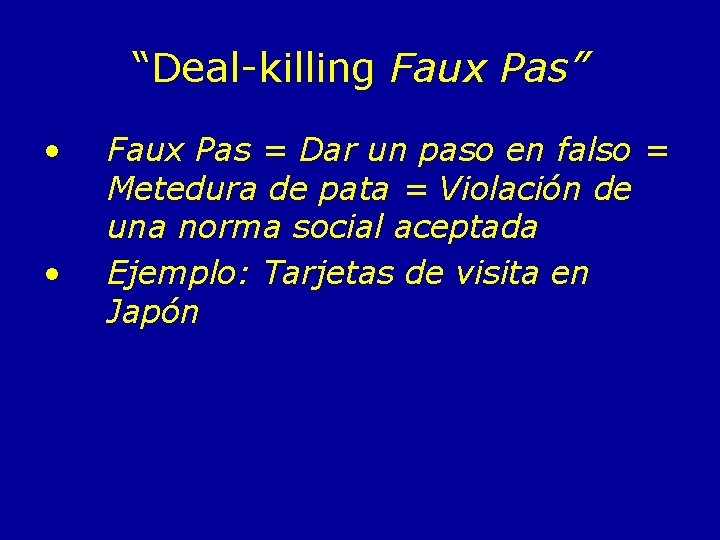 “Deal-killing Faux Pas” • • Faux Pas = Dar un paso en falso =