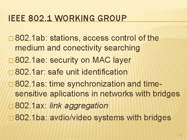 IEEE 802. 1 WORKING GROUP � 802. 1 ab: stations, access control of the IEEE 802. 1 WORKING GROUP � 802. 1 ab: stations, access control of the