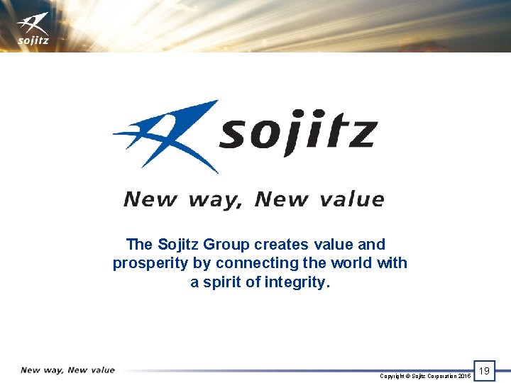 The Sojitz Group creates value and prosperity by connecting the world with a spirit
