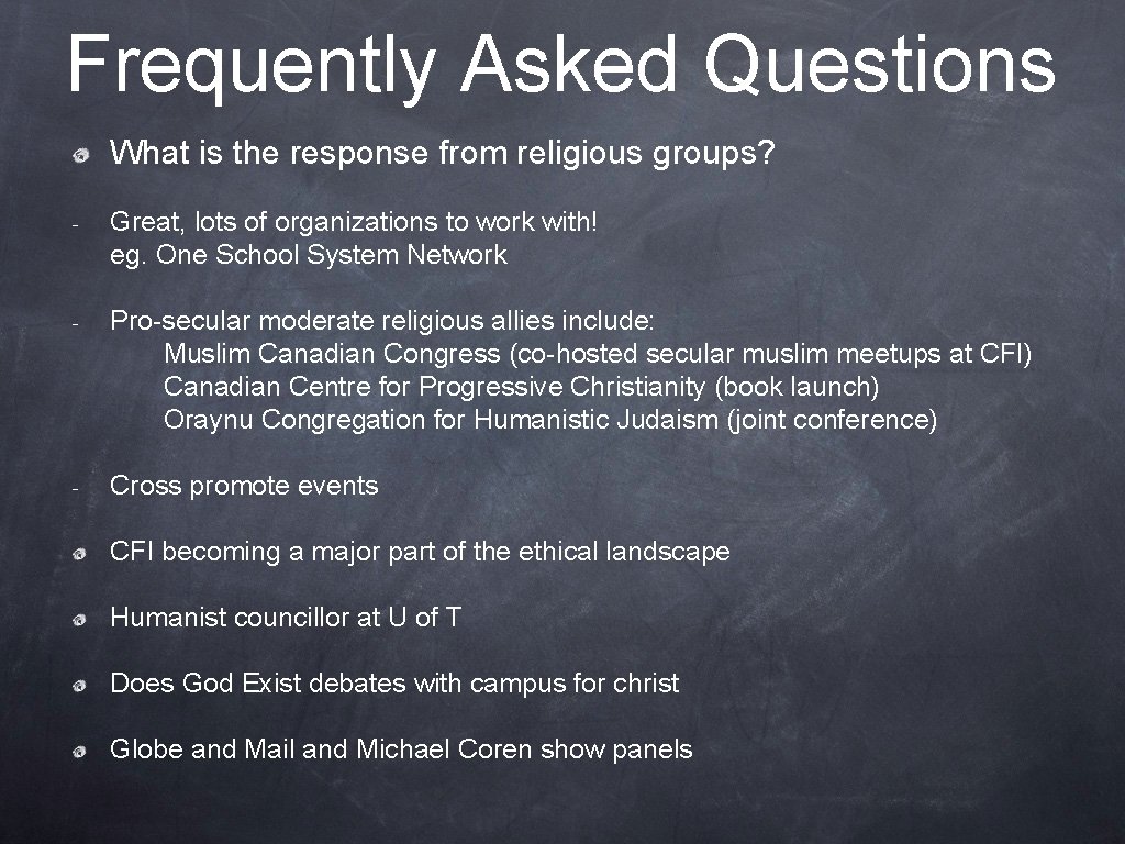 Frequently Asked Questions What is the response from religious groups? - Great, lots of