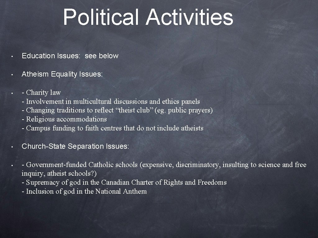 Political Activities • Education Issues: see below • Atheism Equality Issues: • - Charity