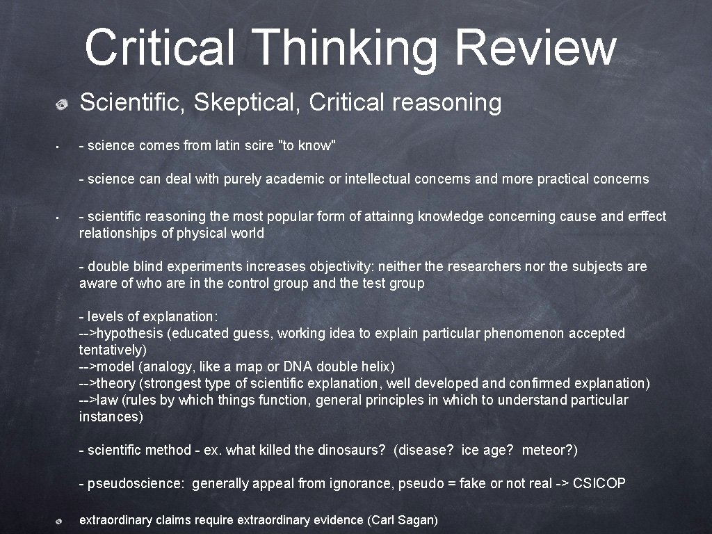 Critical Thinking Review Scientific, Skeptical, Critical reasoning • - science comes from latin scire