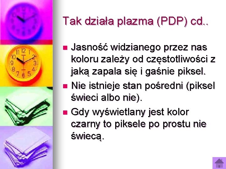 Tak działa plazma (PDP) cd. . Jasność widzianego przez nas koloru zależy od częstotliwości