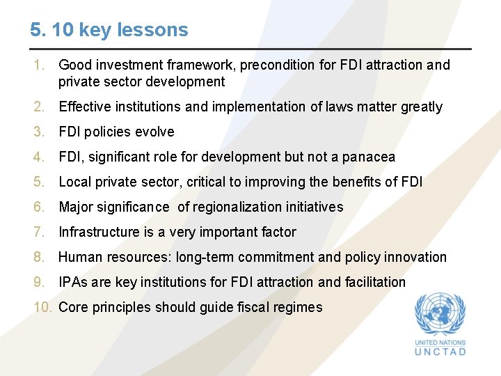 5. 10 key lessons 1. Good investment framework, precondition for FDI attraction and private 5. 10 key lessons 1. Good investment framework, precondition for FDI attraction and private
