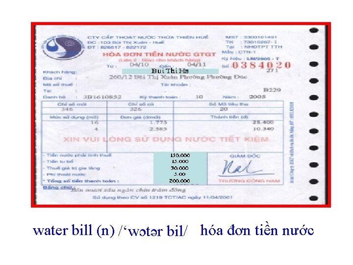 water bill (n) /‘wɔtər bil/ hóa đơn tiền nước 