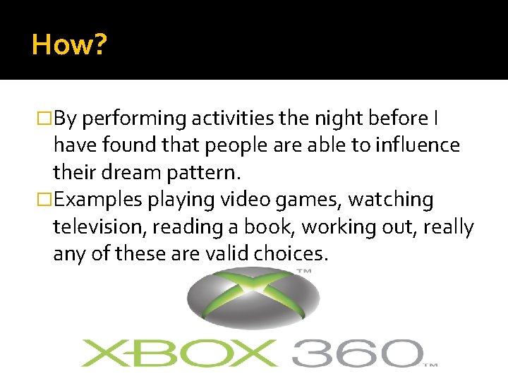 How? �By performing activities the night before I have found that people are able How? �By performing activities the night before I have found that people are able