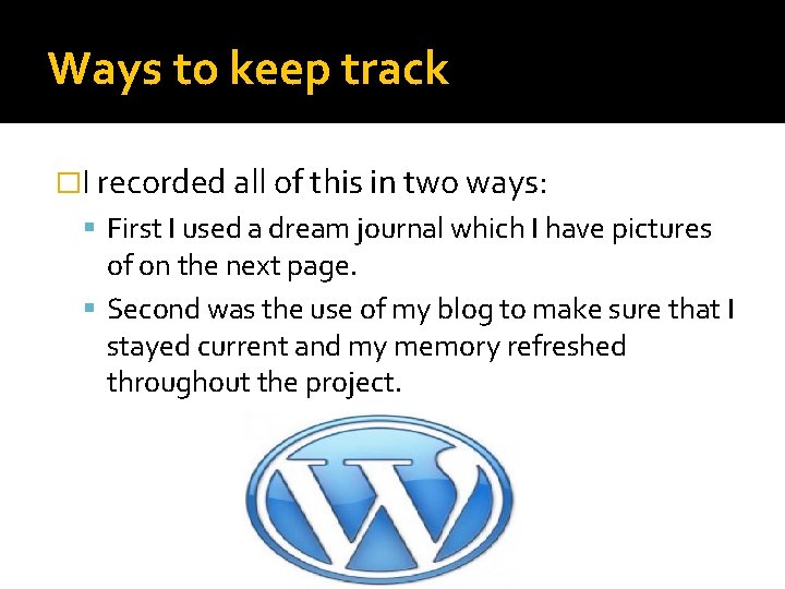 Ways to keep track �I recorded all of this in two ways: First I