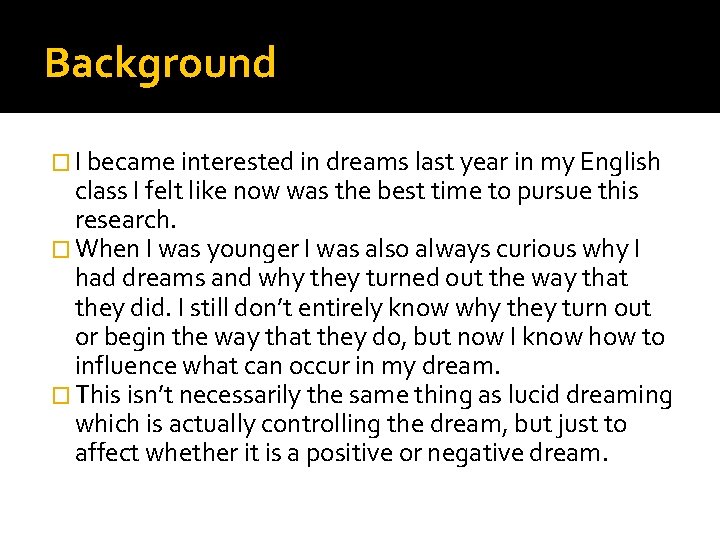 Background � I became interested in dreams last year in my English class I