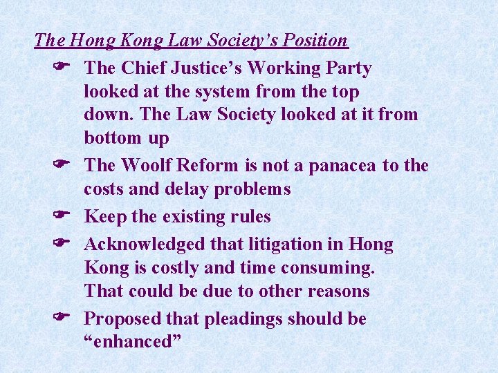 The Hong Kong Law Society’s Position The Chief Justice’s Working Party looked at the