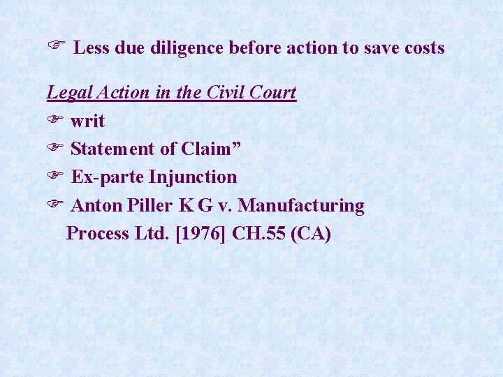  Less due diligence before action to save costs Legal Action in the Civil