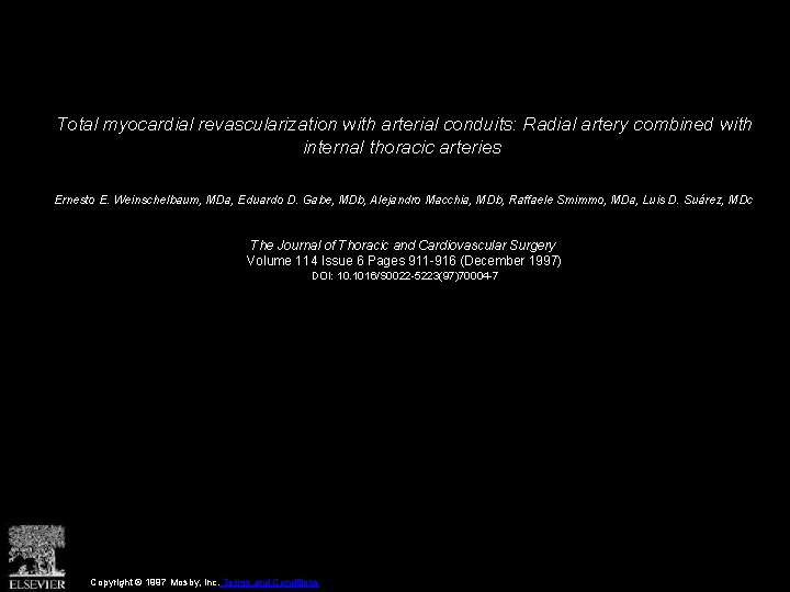 Total myocardial revascularization with arterial conduits: Radial artery combined with internal thoracic arteries Ernesto