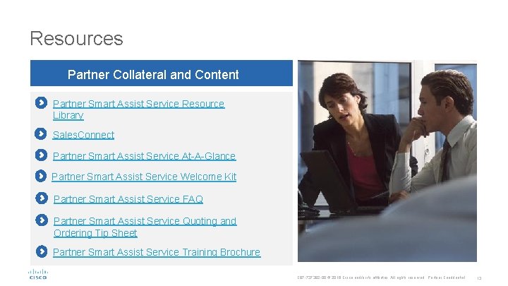 Resources Partner Collateral and Content Partner Smart Assist Service Resource Library Sales. Connect Partner Resources Partner Collateral and Content Partner Smart Assist Service Resource Library Sales. Connect Partner
