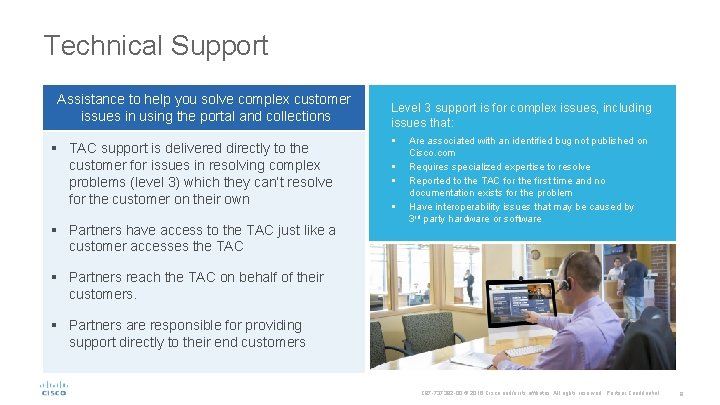 Technical Support Assistance to help you solve complex customer issues in using the portal Technical Support Assistance to help you solve complex customer issues in using the portal
