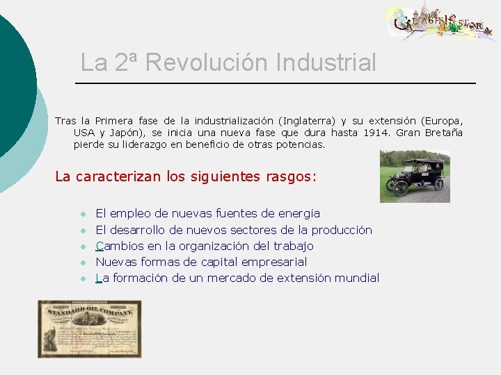 La 2ª Revolución Industrial Tras la Primera fase de la industrialización (Inglaterra) y su