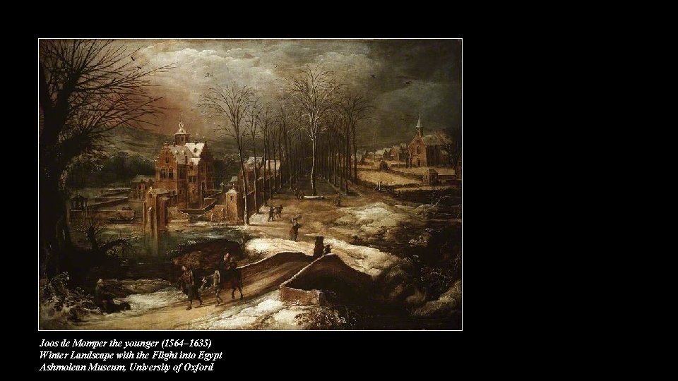 Joos de Momper the younger (1564– 1635) Winter Landscape with the Flight into Egypt