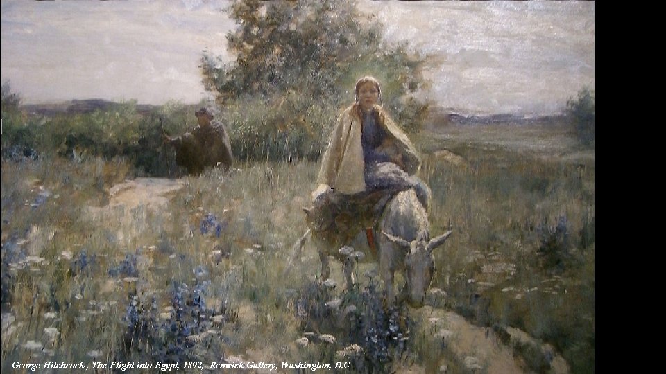 - George Hitchcock , The Flight into Egypt, 1892, Renwick Gallery, Washington, D. C