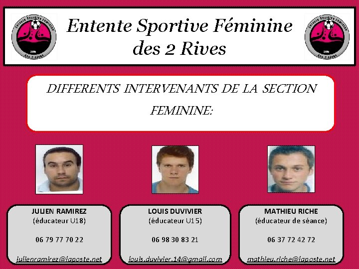 Entente Sportive Féminine des 2 Rives DIFFERENTS INTERVENANTS DE LA SECTION FEMININE: JULIEN RAMIREZ