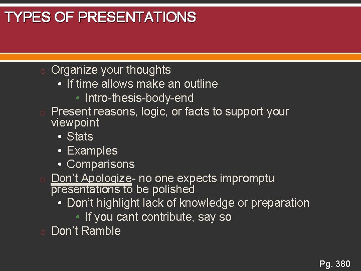 TYPES OF PRESENTATIONS o Organize your thoughts • If time allows make an outline