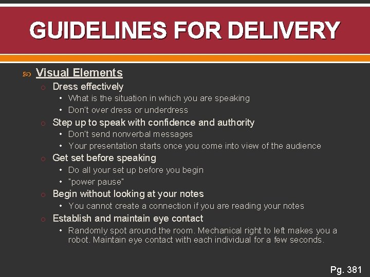 GUIDELINES FOR DELIVERY Visual Elements o Dress effectively • What is the situation in