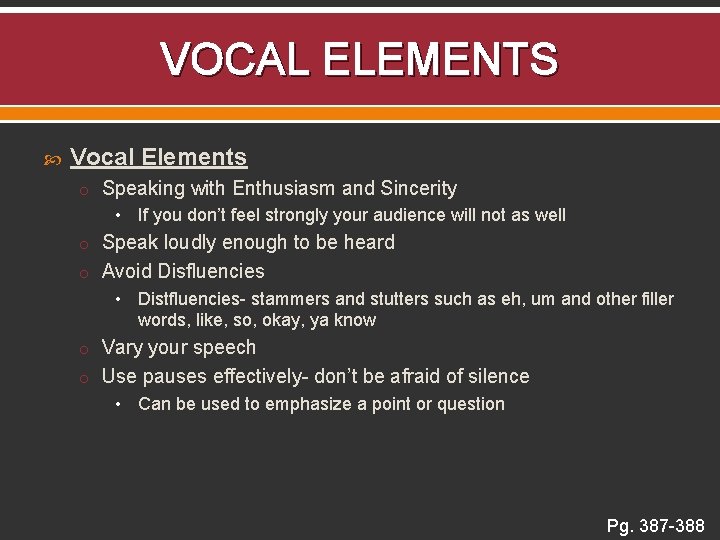 VOCAL ELEMENTS Vocal Elements o Speaking with Enthusiasm and Sincerity • If you don’t