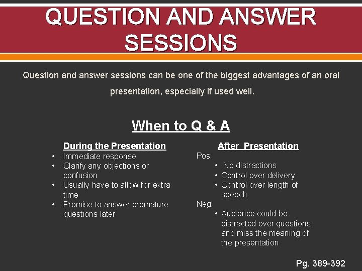 QUESTION AND ANSWER SESSIONS Question and answer sessions can be one of the biggest