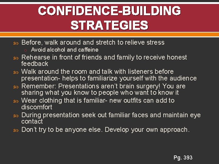 CONFIDENCE-BUILDING STRATEGIES Before, walk around and stretch to relieve stress o Avoid alcohol and