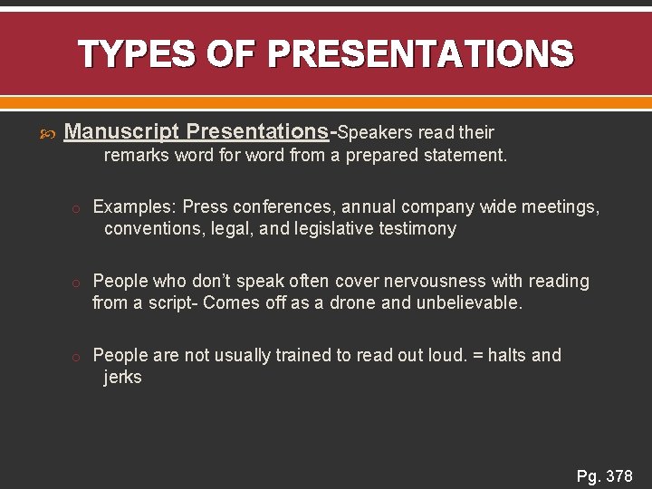 TYPES OF PRESENTATIONS Manuscript Presentations-Speakers read their remarks word for word from a prepared