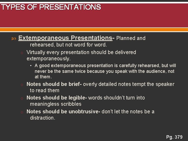 TYPES OF PRESENTATIONS Extemporaneous Presentations- Planned and rehearsed, but not word for word. o