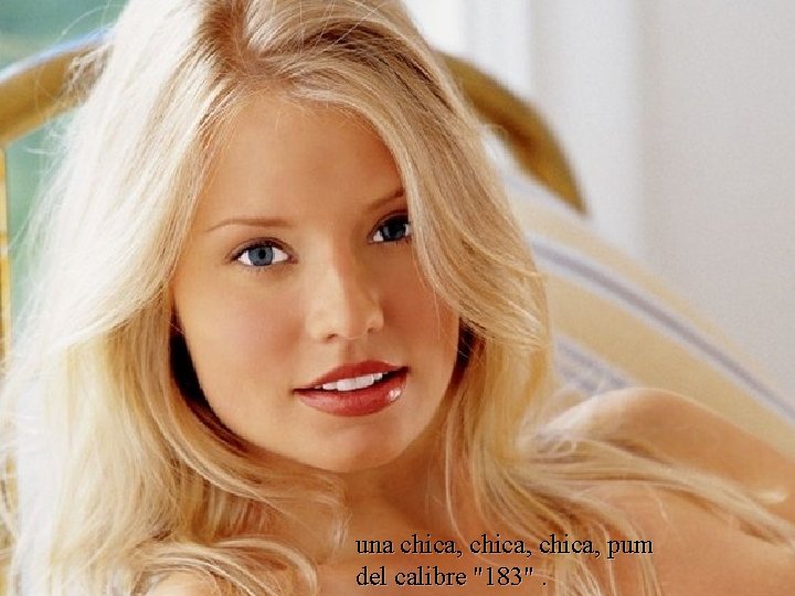 una chica, pum del calibre "183". 