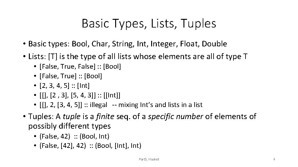 Basic Types, Lists, Tuples • Basic types: Bool, Char, String, Integer, Float, Double •