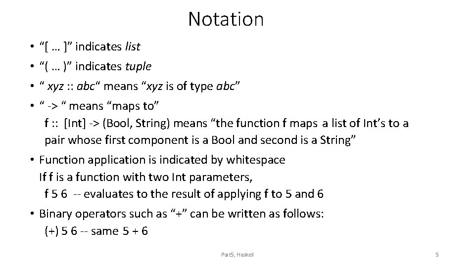 Notation • “[ … ]” indicates list • “( … )” indicates tuple •