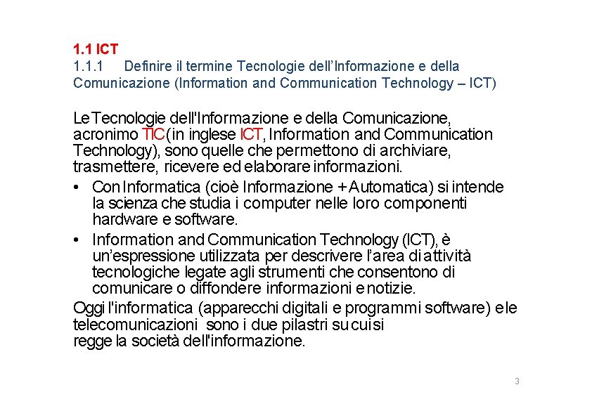 1. 1 ICT 1. 1. 1 Definire il termine Tecnologie dell’Informazione e della Comunicazione