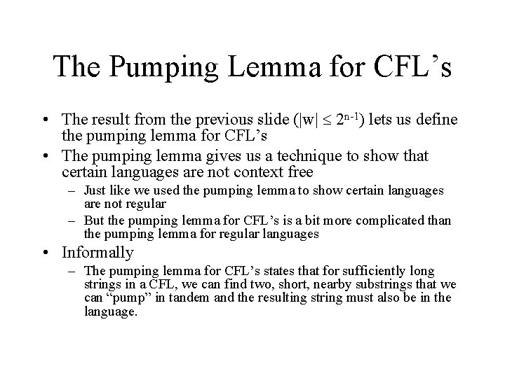 The Pumping Lemma for CFL’s • The result from the previous slide (|w| 2