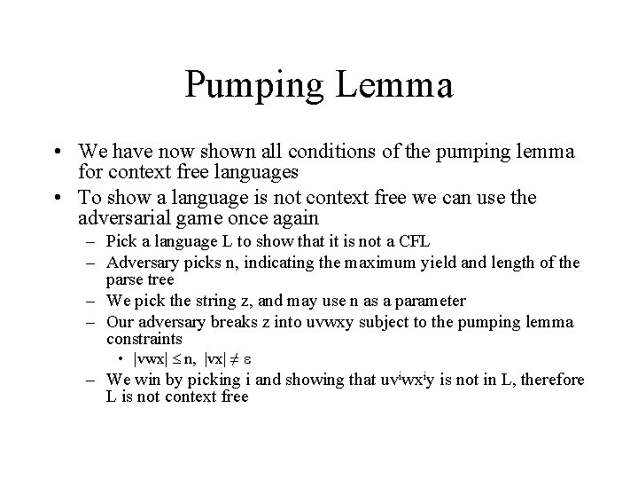Pumping Lemma • We have now shown all conditions of the pumping lemma for Pumping Lemma • We have now shown all conditions of the pumping lemma for