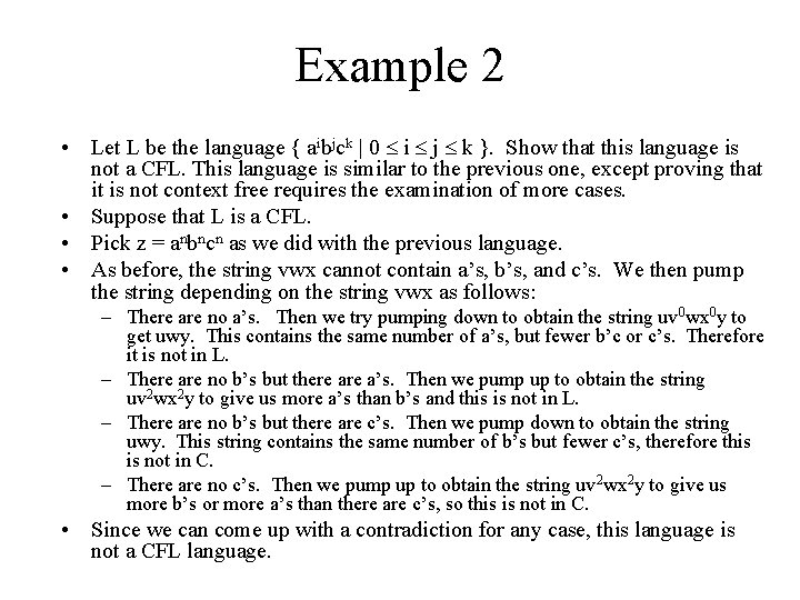 Example 2 • Let L be the language { aibjck | 0 i j