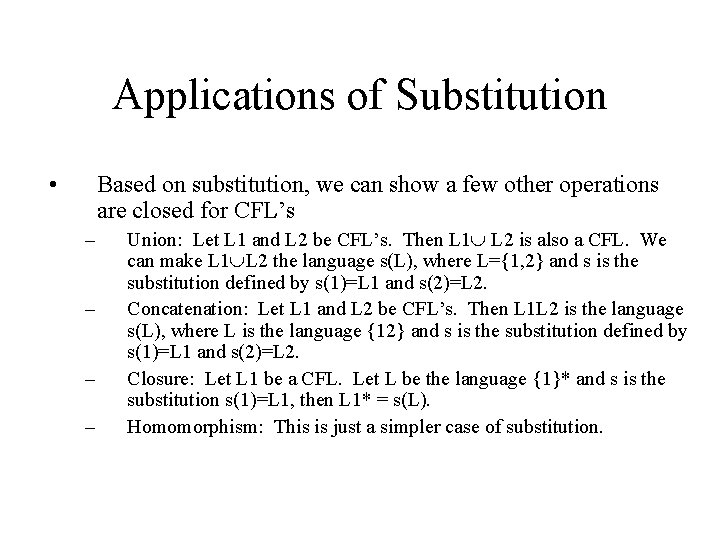 Applications of Substitution • Based on substitution, we can show a few other operations