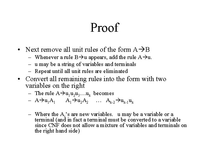 Proof • Next remove all unit rules of the form A B – Whenever