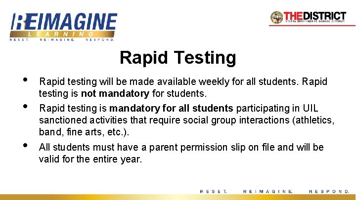 Rapid Testing • • • Rapid testing will be made available weekly for all