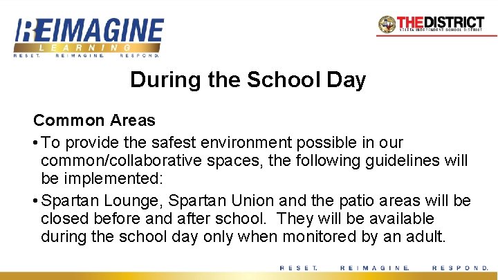During the School Day Common Areas • To provide the safest environment possible in