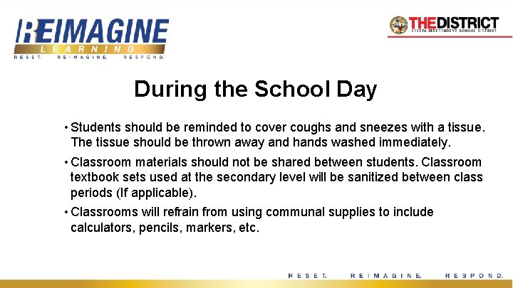 During the School Day • Students should be reminded to cover coughs and sneezes