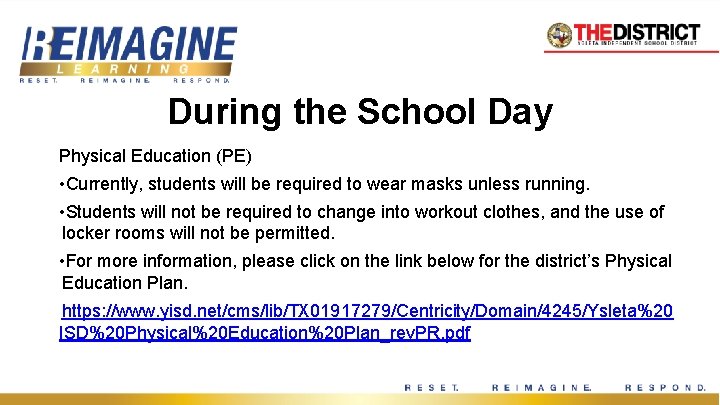 During the School Day Physical Education (PE) • Currently, students will be required to