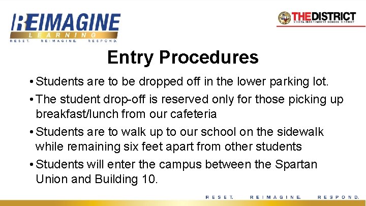 Entry Procedures • Students are to be dropped off in the lower parking lot.
