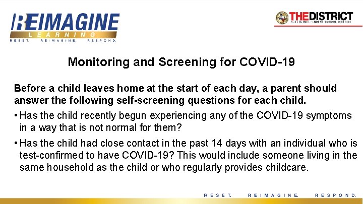 Monitoring and Screening for COVID-19 Before a child leaves home at the start of