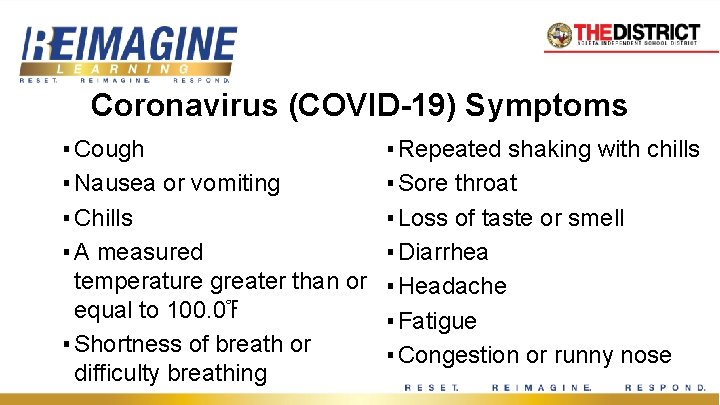 Coronavirus (COVID-19) Symptoms ▪ Cough ▪ Nausea or vomiting ▪ Chills ▪ A measured